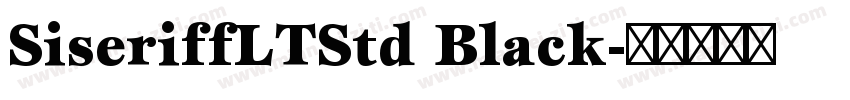 SiseriffLTStd Black字体转换